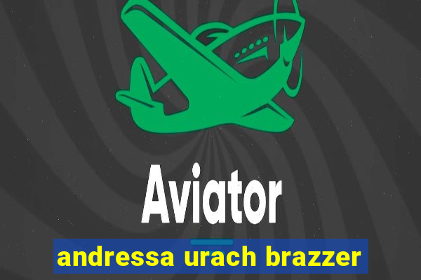 andressa urach brazzer